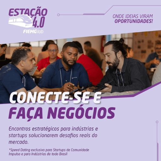 Estação 4.0 promove conexões entre startups e indústrias para geração de negócios em Belo Horizonte