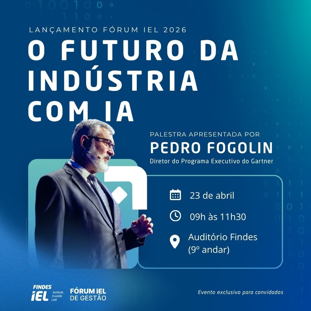 FINDES e IEL lançam Fórum IEL de Gestão 2026 com foco no futuro da indústria e Inteligência Artificial