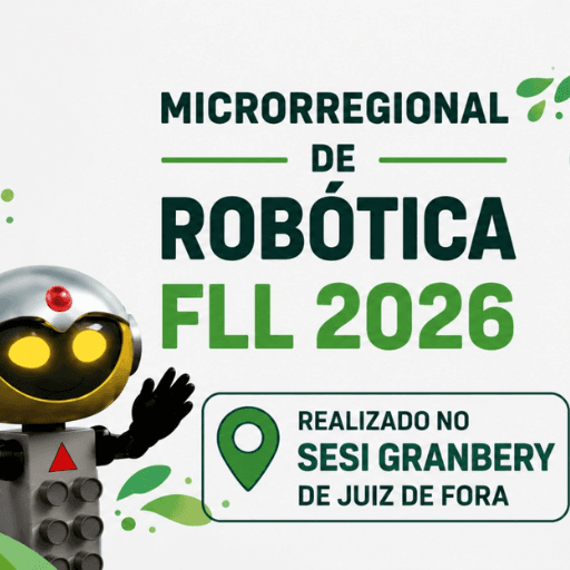 Escola SESI Granbery sedia etapa microrregional da FIRST LEGO League Challenge