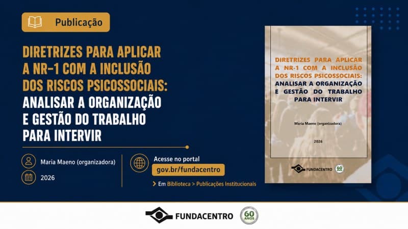 Fundacentro lança diretrizes para aplicar NR-1 com foco em riscos psicossociais